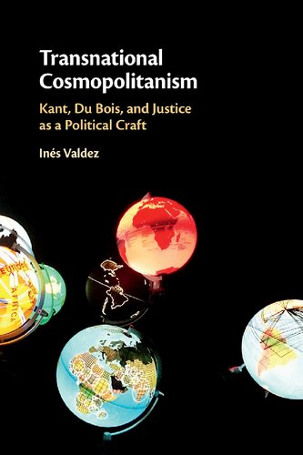 Transnational Cosmopolitanism Kant Du Bois And Justice As A Political Craft Ins Valdez