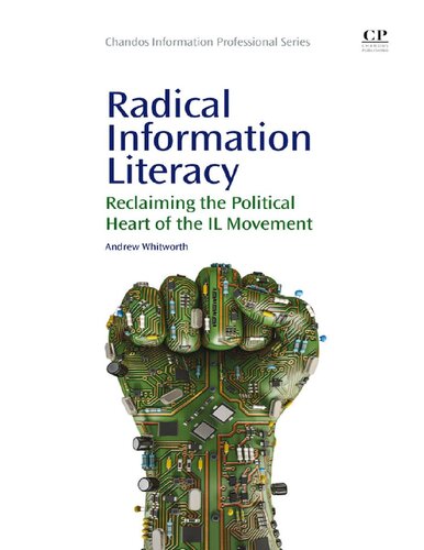 Radical Information Literacy Reclaiming The Political Heart Of The Il Movement Andrew Whitworth