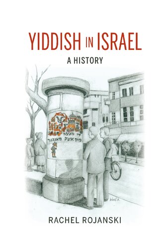 Yiddish In Israel A History Rachel Rojanski
