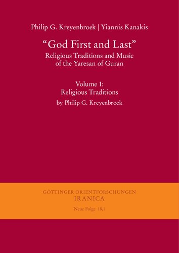 God First And Last Religious Traditions And Music Of The Yaresan Of Guran Volume 1 Religious Traditions By Philip G Kreyenbroek Philip G Kreyenbroek