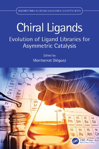 Chiral Ligands Evolution Of Ligand Libraries For Asymmetric Catalysis Montserrat Diguez