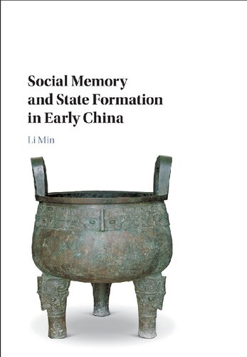Social Memory And State Formation In Early China Min Li