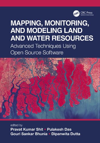 Mapping Monitoring And Modeling Land And Water Resources Advanced Techniques Using Open Source Software Pravat Kumar Shit