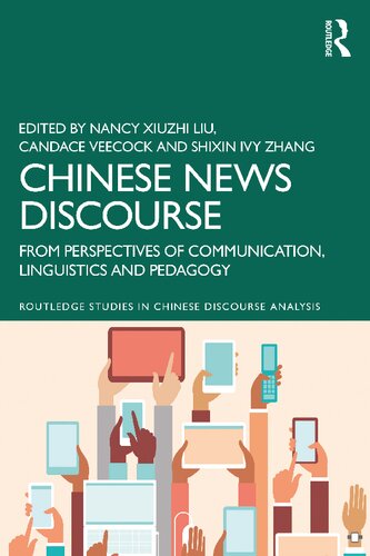 Chinese News Discourse From Perspectives Of Communication Linguistics And Pedagogy Nancy Xiuzhi Liu