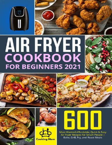 Air Fryer Cookbook For Beginners 2021 600 Most Wanted Affordable Quick Easy Air Fryer Recipes For Smart People Ensley Enfield
