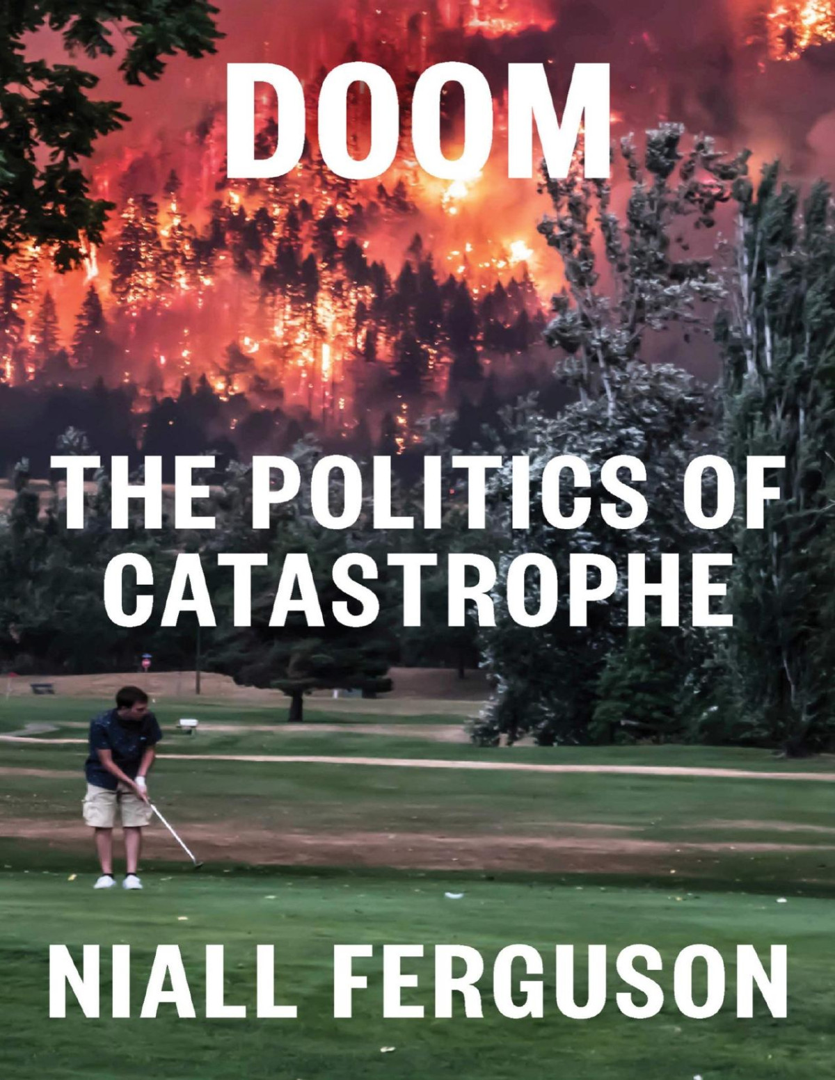 Doom The Politics Of Catastrophe Niall Ferguson Ferguson Niall