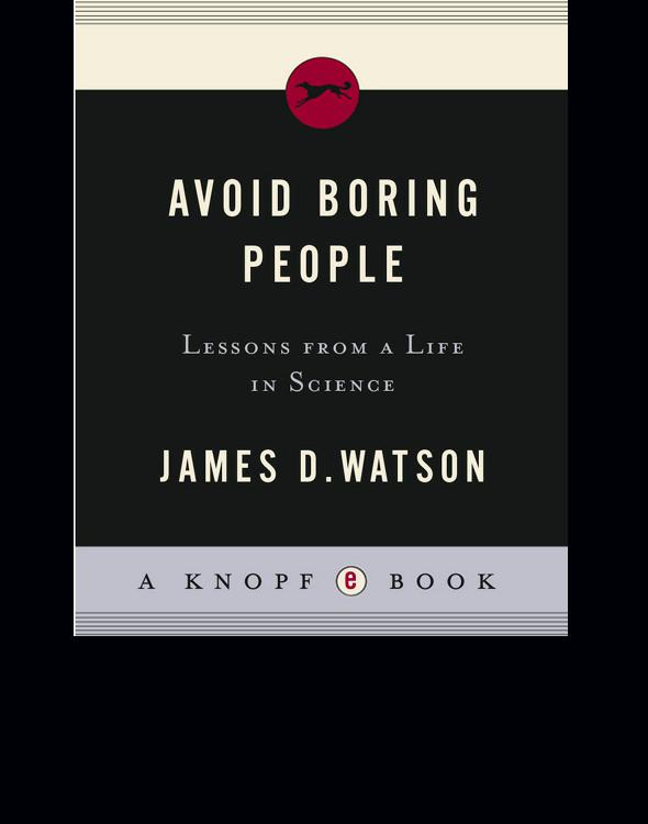 Avoid Boring People Watson James D