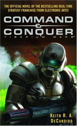 Command Conquer Tiberium Wars Decandido Keith R A