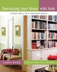 Downsizing Your Home With Style Ward Lauri