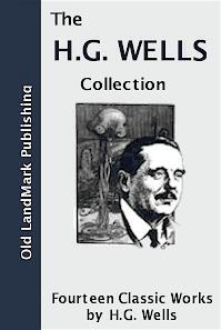 The H G Wells Collection Fourteen Classic Works Wells Herbert George Hg Wells