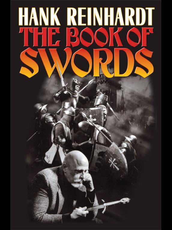 Hank Reinhardts The Book Of The Sword Reinhardt Hank