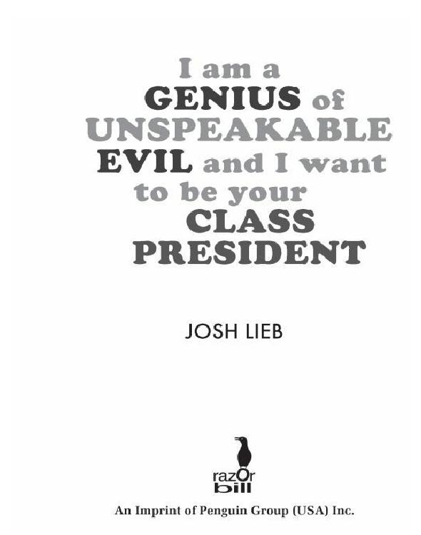 I Am A Genius Of Unspeakable Evil And I Want To Be Your Class Lieb Josh