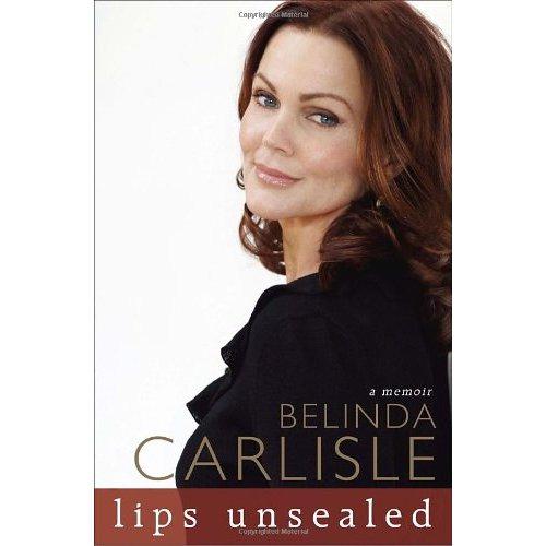 Lips Unsealed A Memoir Carlisle Belinda
