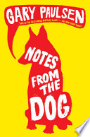 Notes From The Dog Gary Paulsen