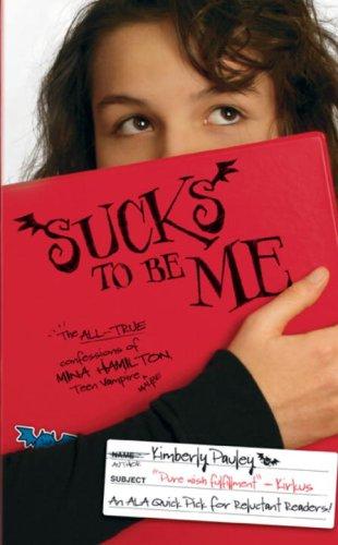 Sucks To Be Me The Alltrue Confessions Of Mina Hamilton Teen Vampire Pauley Kimberly