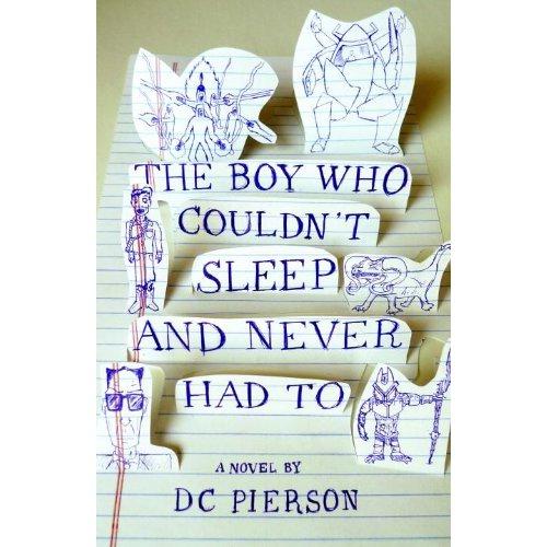 The Boy Who Couldnt Sleep And Never Had To D C Pierson