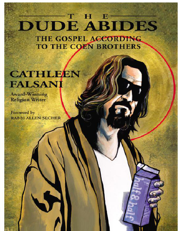 The Dude Abides Falsani Cathleen
