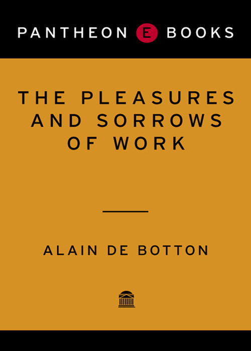 The Pleasures And Sorrows Of Work Alain De Botton