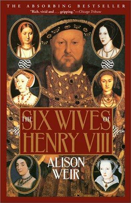 The Six Wives Of Henry Viii Alison Weir