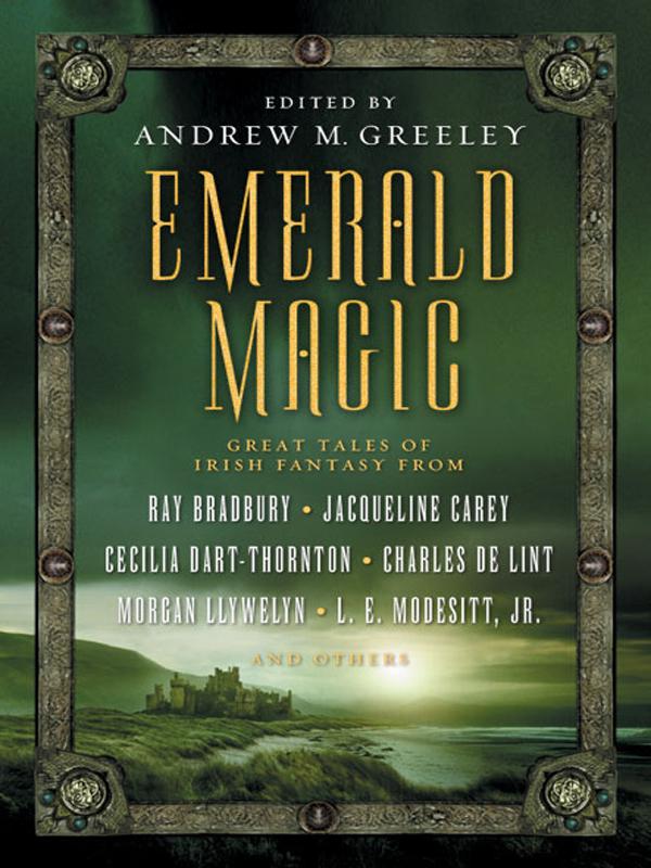 Emerald Magic Great Tales Of Irish Fantasy Greeley Andrew M