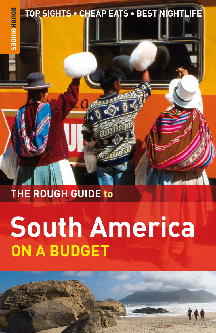 The Rough Guide To South America On A Budget Atkins Ismay