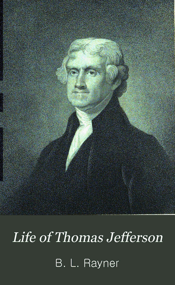 Life Of Thomas Jefferson Rayner B L