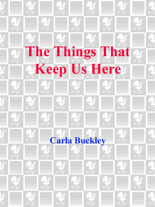 The Things That Keep Us Here Buckley Carla