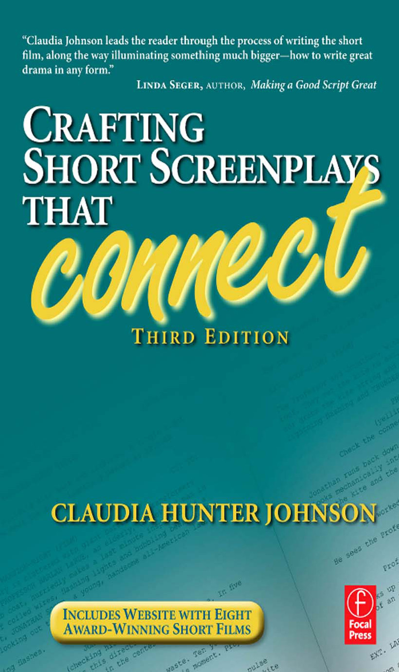 Crafting Short Screenplays That Connect Third Edition Johnson