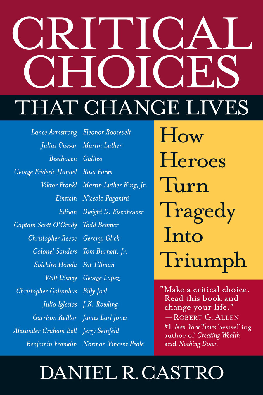 Critical Choices That Change Lives How Heroes Turn Tragedy Into Triumph Castro