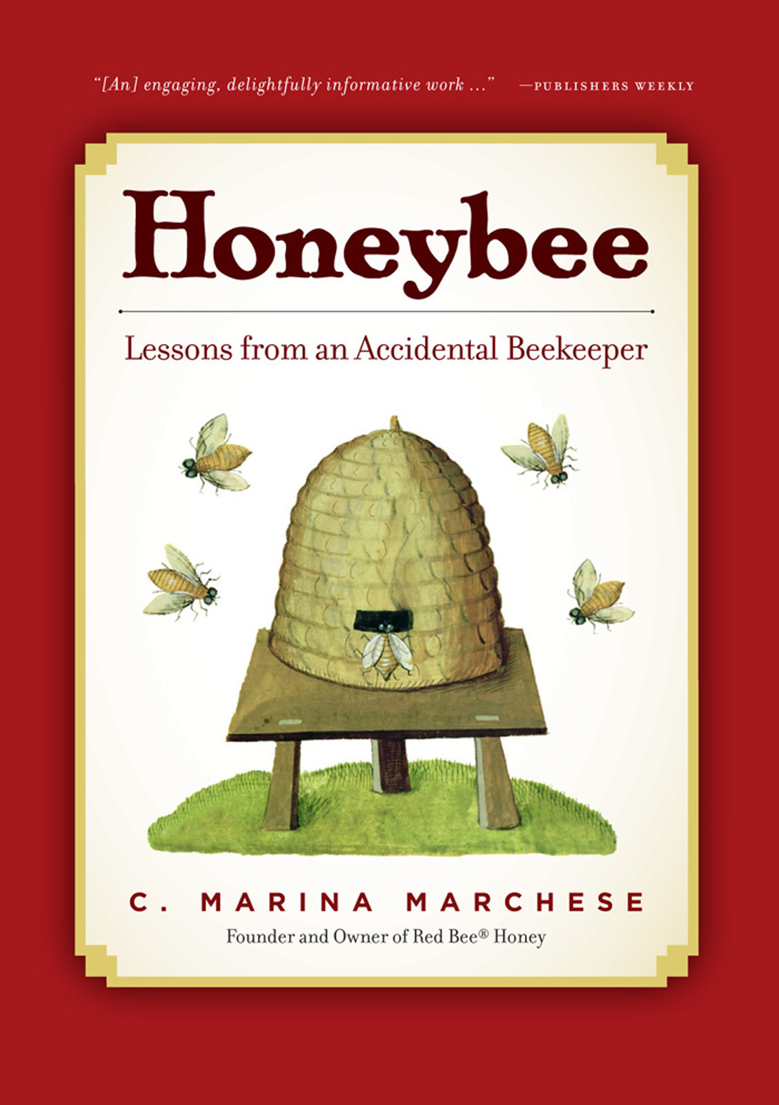 Honeybee Lessons From An Accidental Beekeeper Marchese C Marina