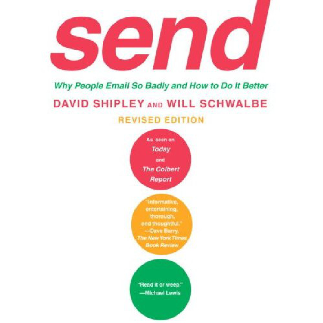Send Why People Email So Badly And How To Do It Better Revised Edition David Shipley