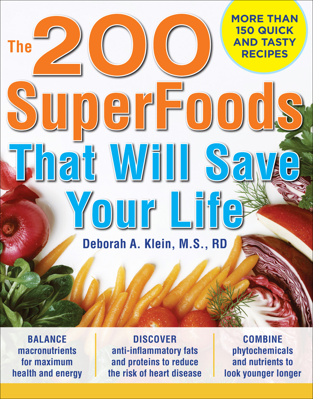 The 200 Superfoods That Will Save Your Life Klein Deborah A