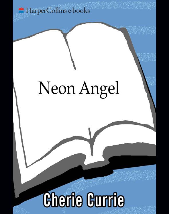 Neon Angel A Memoir Of A Runaway Currie Cherie Oneill Tony