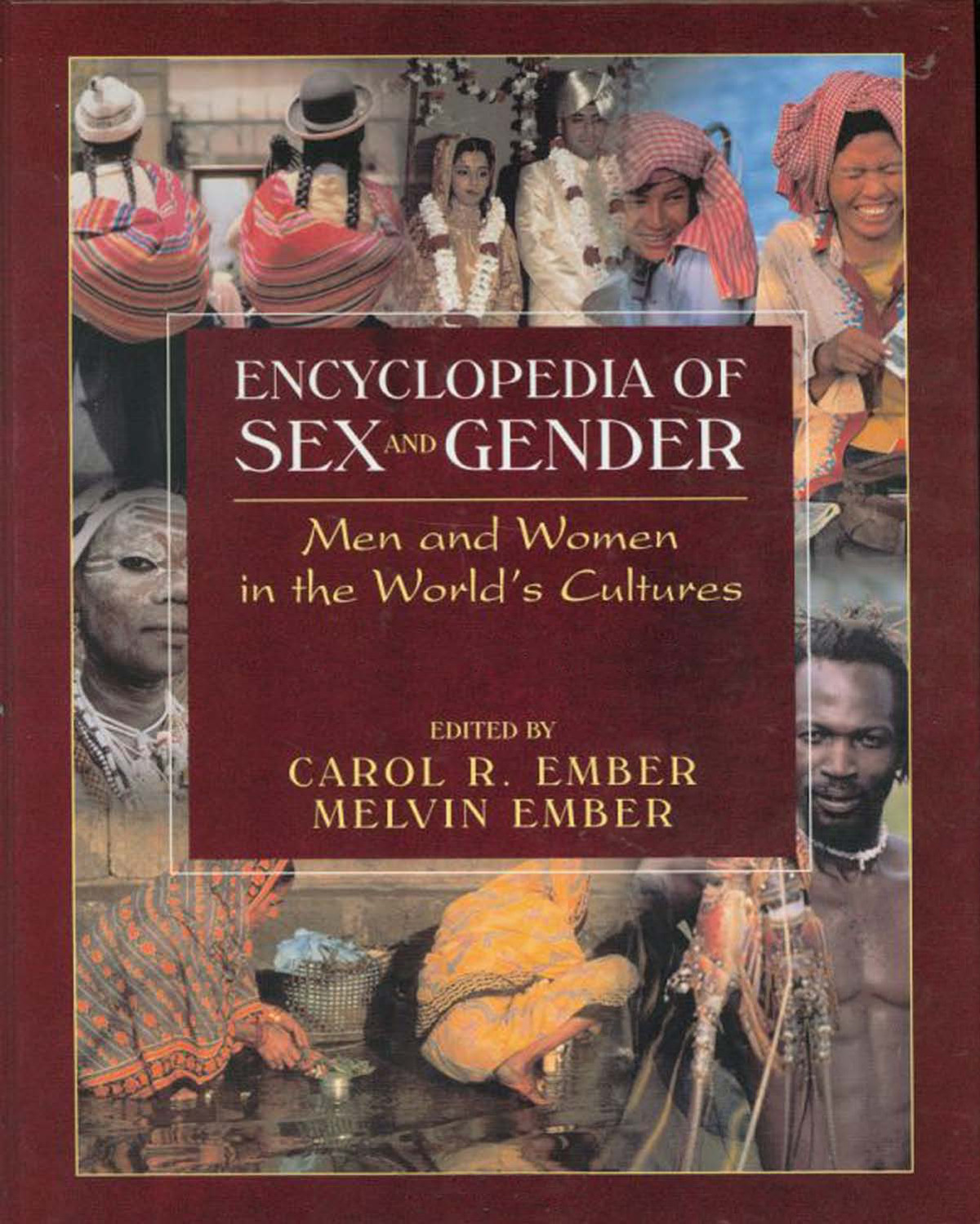 Encyclopedia Of Sex And Gender Men And Women In The Worlds Cultures Vol I Ii Ember Carol R Ember Melvin