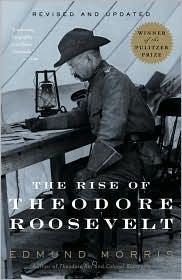 The Rise Of Theodore Roosevelt Morris Edmund