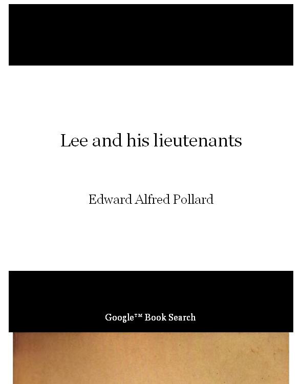 Lee And His Lieutenants Edward Alfred Pollard