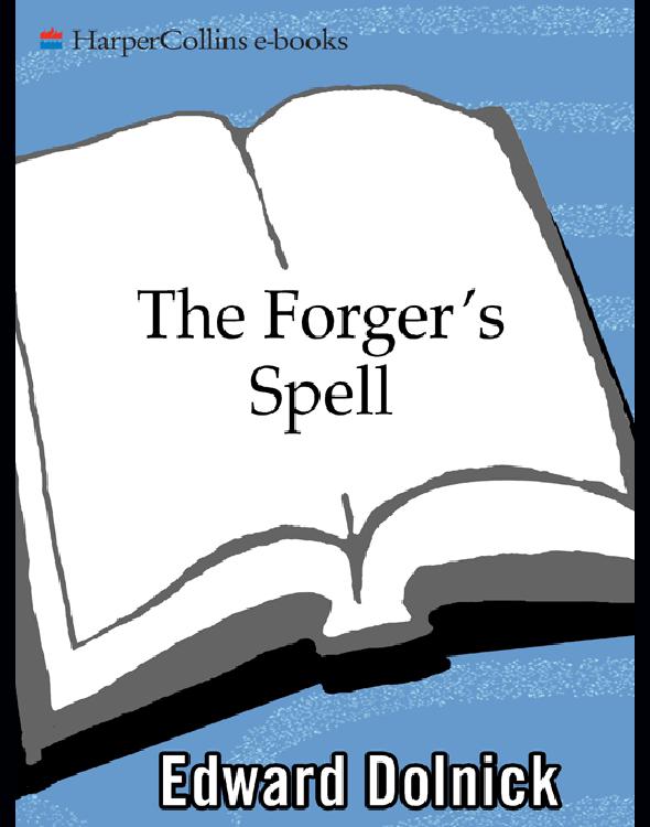 The Forgers Spell Edward Dolnick