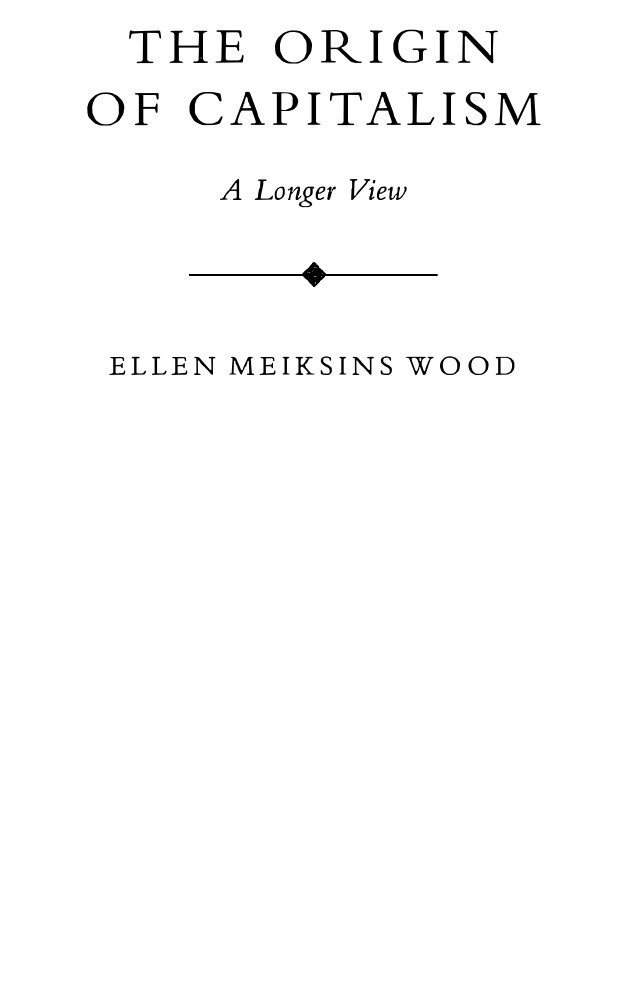 The Origin Of Capitalism A Longer View Wood Ellen Meiksins