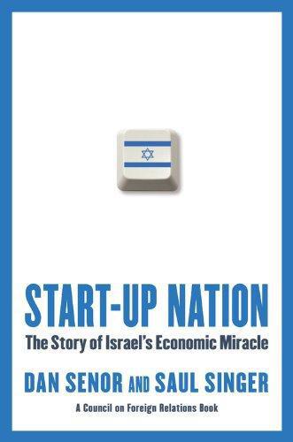 Startup Nation The Story Of Israels Economic Miracle Senor Dan Singer Saul