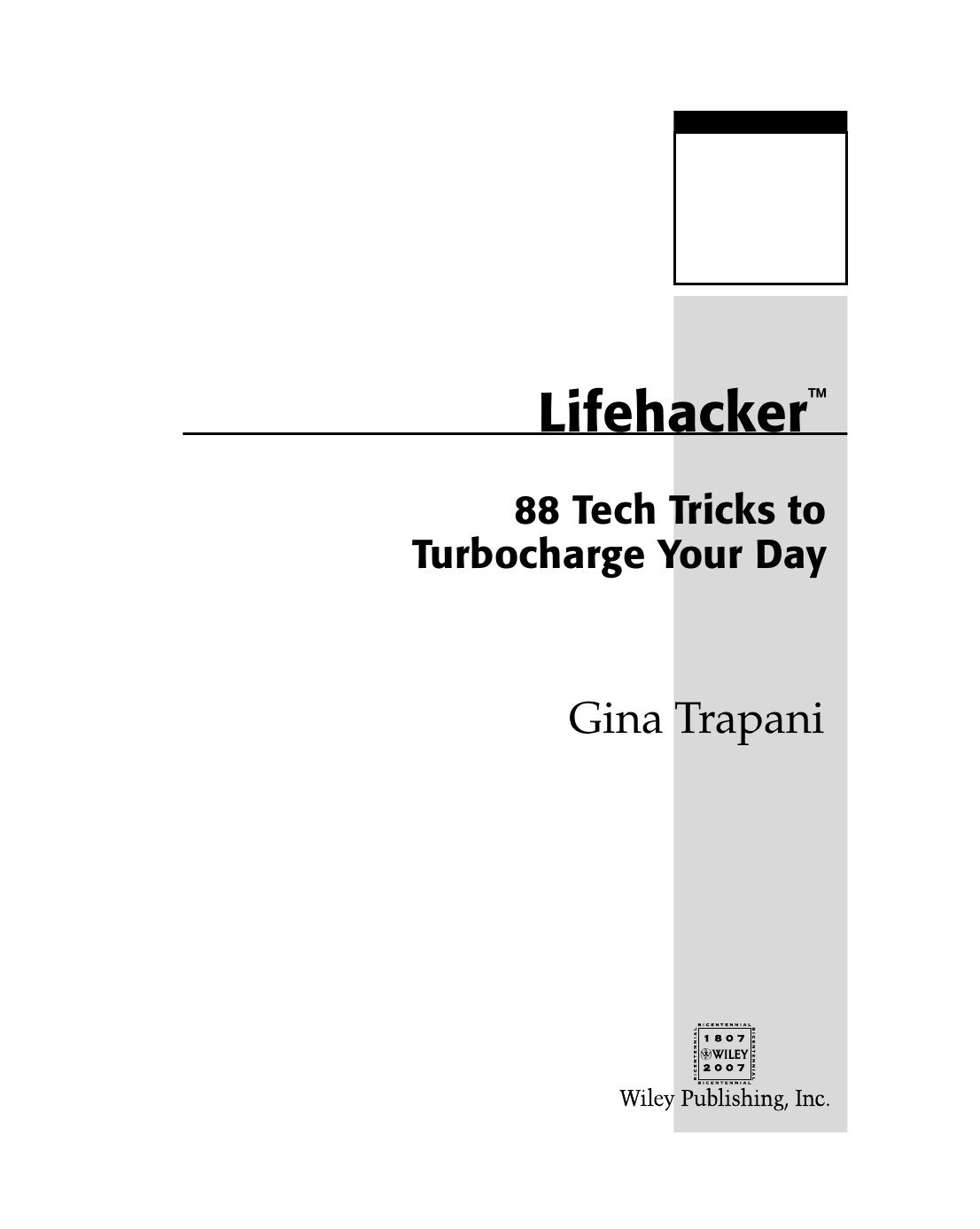 The Lifehacker Guide To Working Smarter Faster Better Gina Trapani