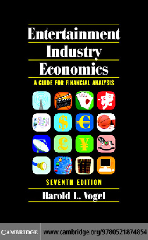Entertainment Industry Economics A Guide For Financial Analysis Vogel