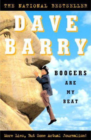 Boogers Are My Beat More Lies But Some Actual Journalism Barry Dave