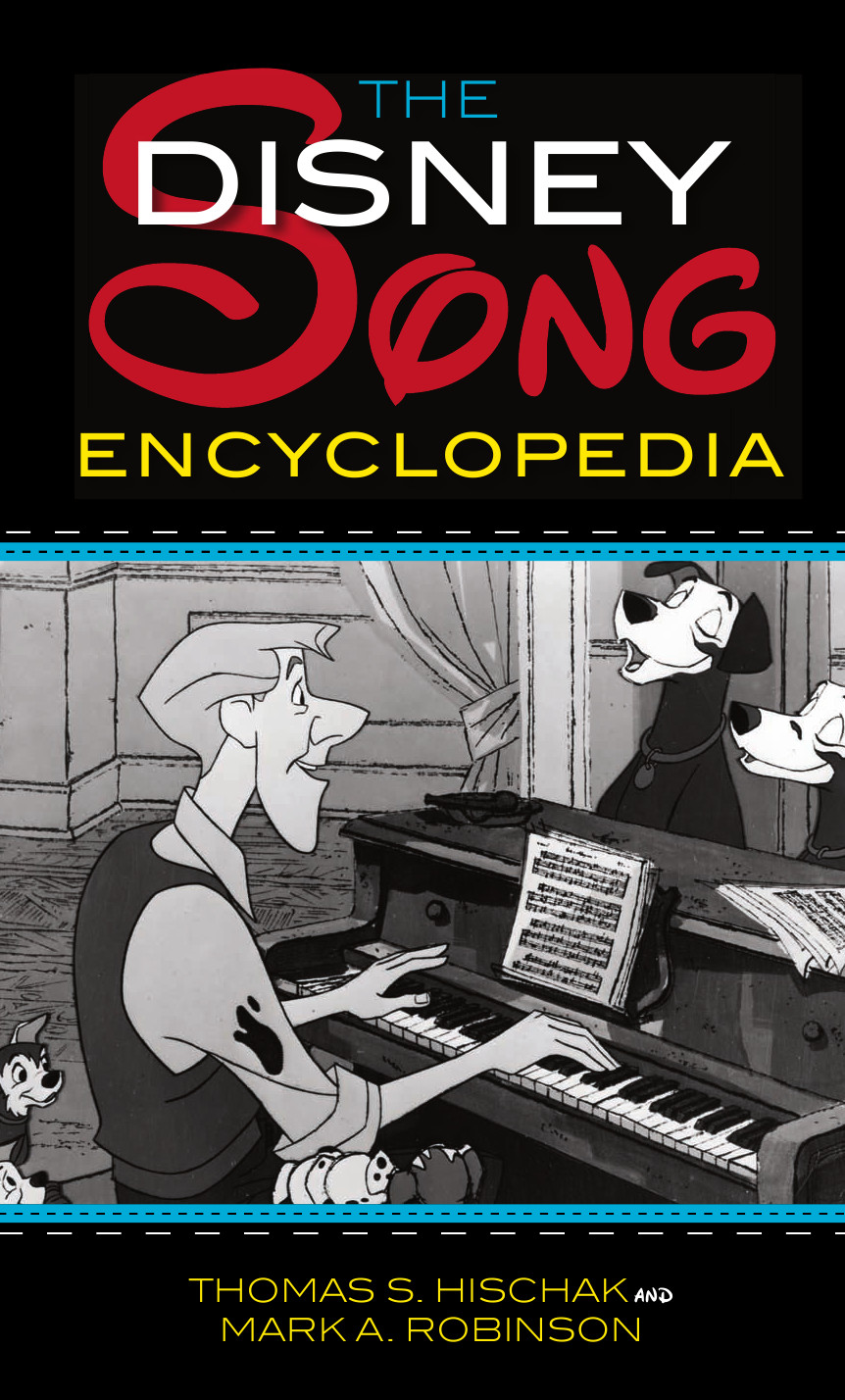 The Disney Song Encyclopedia Hischak Thomas S Robinson Mark A