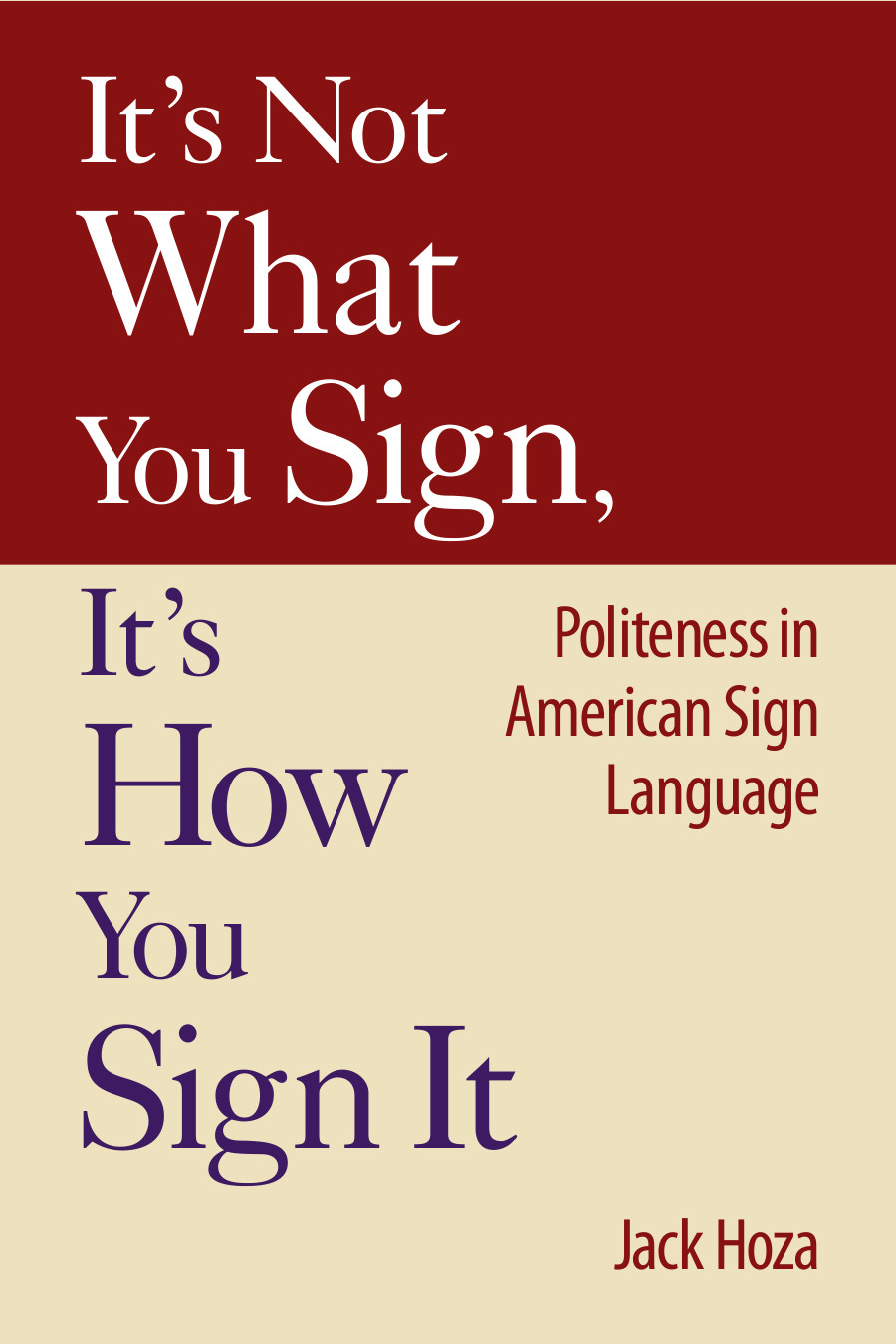Its Not What You Sign Its How You Sign It Politeness In American Sign Language Hoza Jack