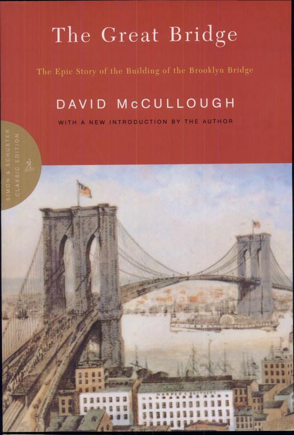 The Great Bridge The Epic Story Of The Building Of The Brooklyn Bridge Mccullough David