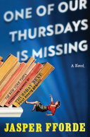 One Of Our Thursdays Is Missing A Thursday Next Novel 6th Edition Fforde Jasper