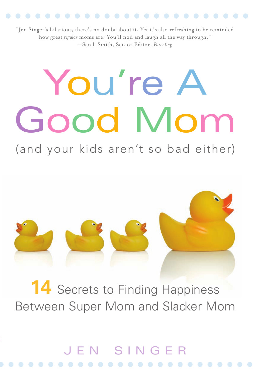 Youre A Good Mom And Your Kids Arent So Bad Either Singer Jen