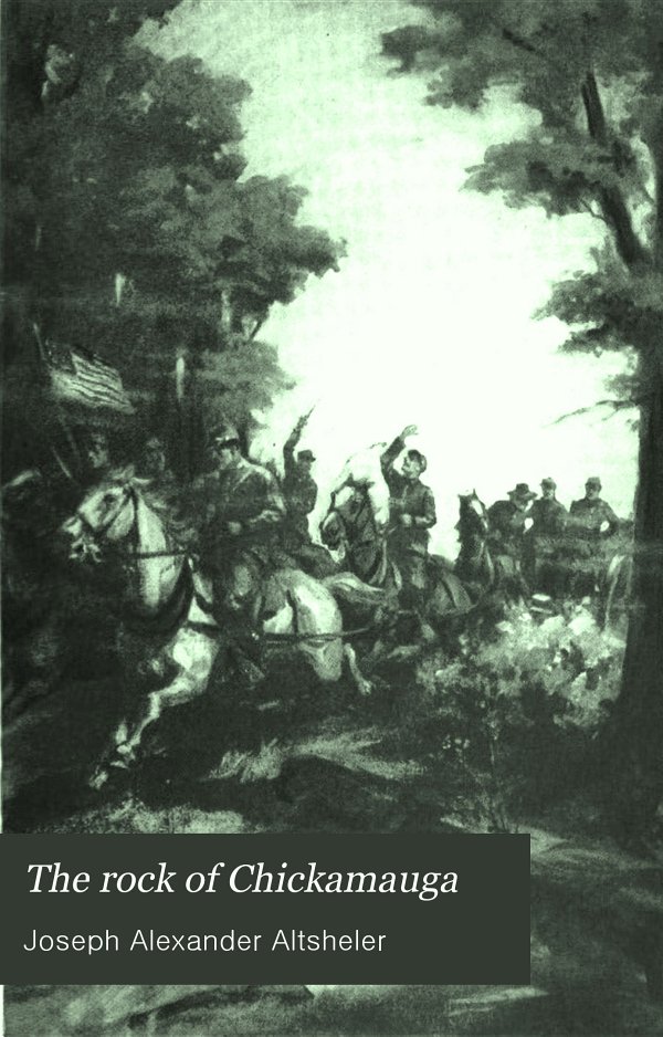 The Rock Of Chickamauga Joseph Alexander Altsheler