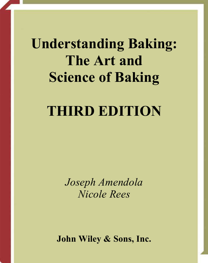 Understanding Baking The Art And Science Of Baking Amendola Joseph Rees Nicole