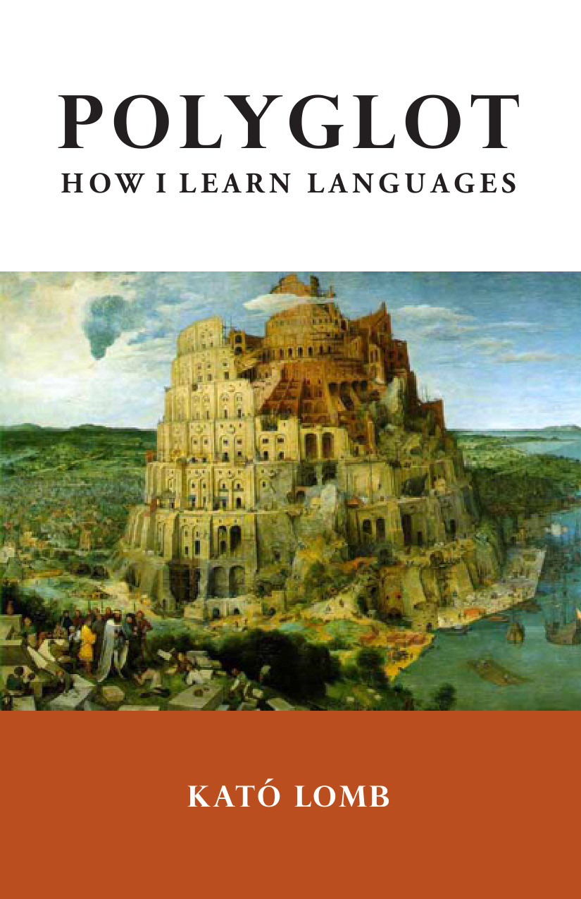 Polyglot How I Learn Languages Second Edition Lomb Kat
